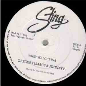 Gregory Isaacs & Johnny P. - Whey You Get Ina