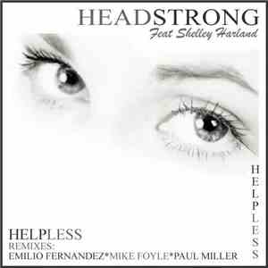 Headstrong  Feat. Shelley Harland - Helpless
