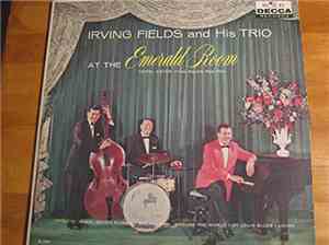 Irving Fields And His Trio - At the Emerald Room, Hotel Astor, Times Square, New York