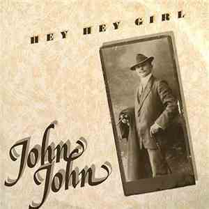John John  - Hey Hey Girl