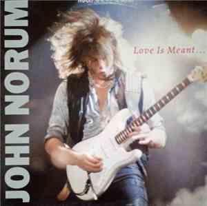 John Norum - Love Is Meant...