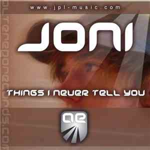 Joni - Things I Never Tell You