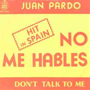 Juan Pardo - No Me Hables / Don't Talk To Me