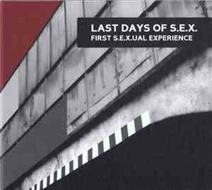 Last Days Of S.E.X. - First S.E.X.ual Experience