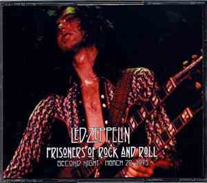 Led Zeppelin - Prisoners Of Rock And Roll (Second Night - March 20, 1973)