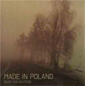 Made In Poland - Enjoy The Solitude