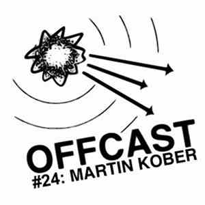 Martin Kober - Offcast #24