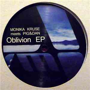 Monika Kruse Meets Pig&Dan - Oblivion EP