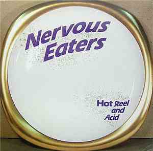 Nervous Eaters - Hot Steel And Acid