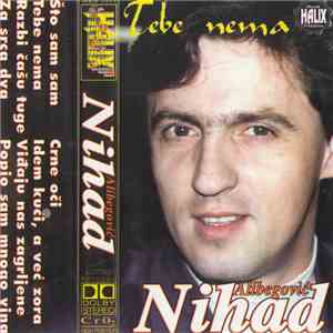 Nihad Alibegović - Tebe Nema