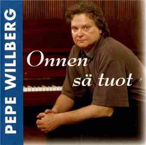 Pepe Willberg - Onnen Sä Tuot