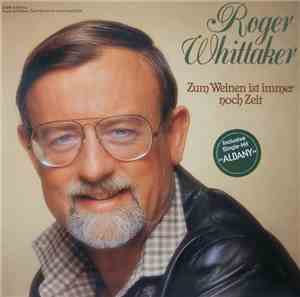 Roger Whittaker - Zum Weinen Ist Immer Noch Zeit