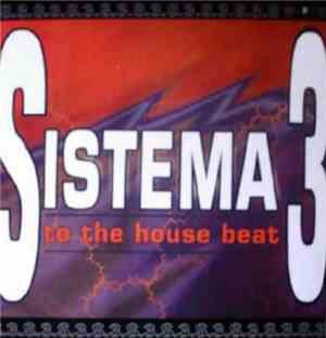 Sistema 3 - To The House Beat