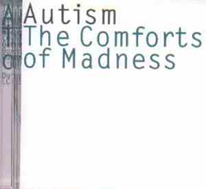 The Comforts Of Madness - Autism