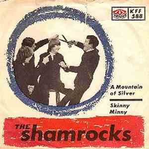 The Shamrocks  - A Mountain Of Silver / Skinny Minny