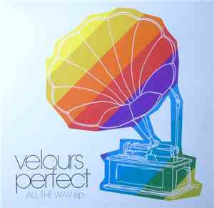 Velours Perfect - All The Way EP