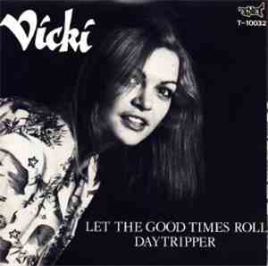 Vicki - Let The Good Times Roll