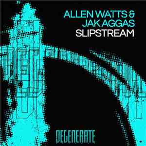 Allen Watts & Jak Aggas - Slipstream