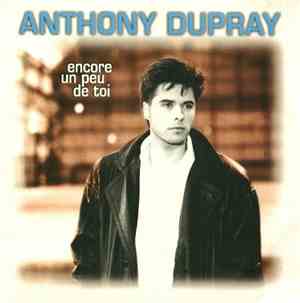 Anthony Dupray - Encore Un Peu De Toi