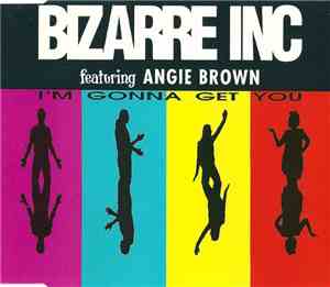 Bizarre Inc Featuring Angie Brown - I'm Gonna Get You