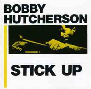Bobby Hutcherson - Stick-Up