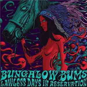 Bungalow Bums - Lawless Days In Reservation