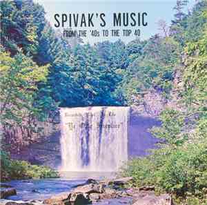 Charlie Spivak - Spivak's Music: From The '40's To The Top 40 - Recorded Li ...