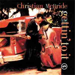 Christian McBride - Gettin' To It
