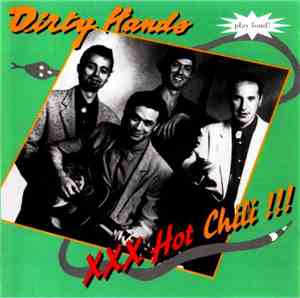 Dirty Hands  - XXX Hot Chili!!!
