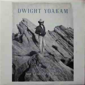 Dwight Yoakam - Just Lookin' For A Hit