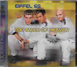 Eiffel 65 - Too Much Of Heaven