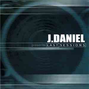 J.Daniel - Last Sessions