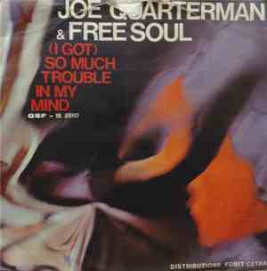 Joe Quarterman & Free Soul - (I Got) So Much Trouble In My Mind