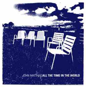 John Matthias - All The Time In The World