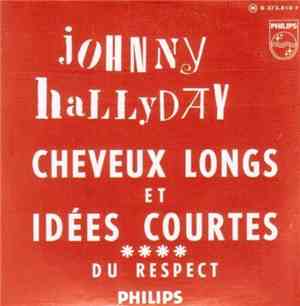 Johnny Hallyday - Cheveux Longs Et Idées Courtes
