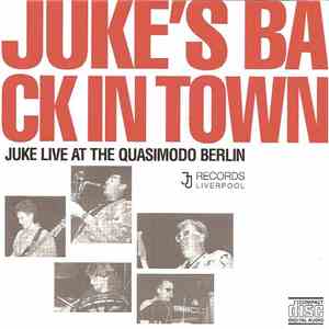 Juke - Juke's Back In Town (Live At The Quasimodo Berlin)