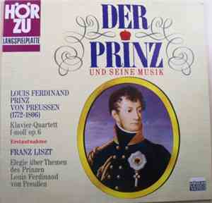 Louis Ferdinand Prinz Von Prussen / Franz Liszt - Der Prinz Und Seine Musik ...