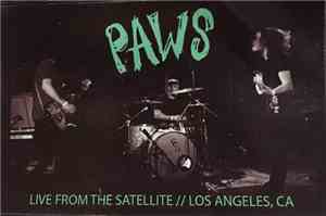 Paws  - Live From The Satellite // Los Angeles, CA