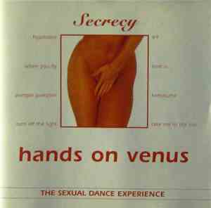 Secrecy  - Hands On Venus - The Sexual Dance Experience