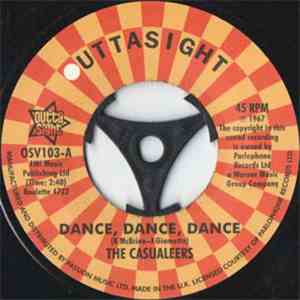 The Casualeers / Chuck Wood - Dance Dance Dance / Seven Days Too Long