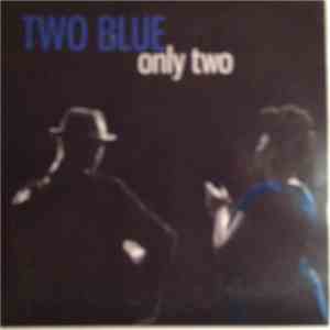 Two Blue  - Only Two