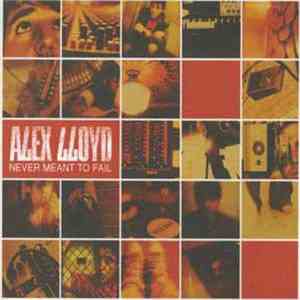 Alex Lloyd - Never Meant To Fail