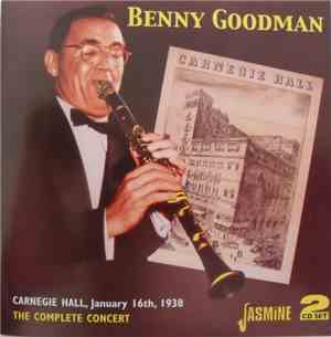 Benny Goodman - Carnegie Hall, January 16th, 1938 - The Complete Concert