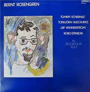 Bernt Rosengren Quartet With Bobo Stenson - In Stockholm Vol 2