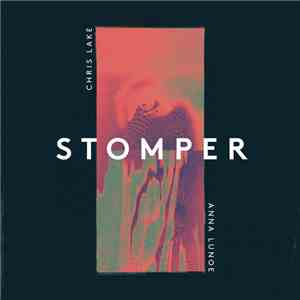 Chris Lake & Anna Lunoe - Stomper