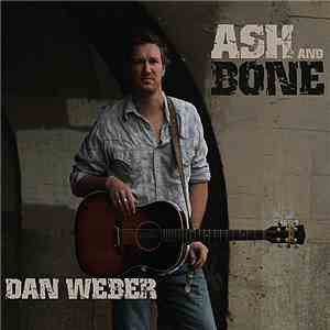 Dan Weber  - Ash And Bone