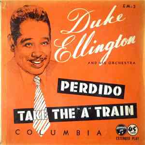 Duke Ellington And His Orchestra - Perdido / Take The 