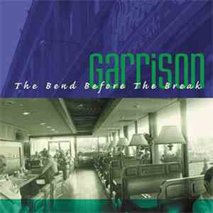 Garrison - The Bend Before The Break