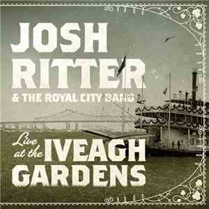 Josh Ritter - Live At The Iveagh Gardens