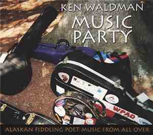 Ken Waldman - Music Party: Alaskan Fiddling Poet Music From All Over